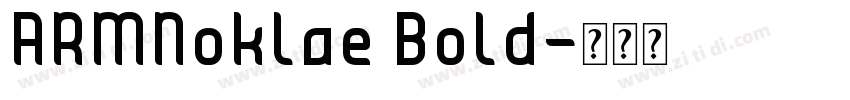 ARMNoklae Bold字体转换
